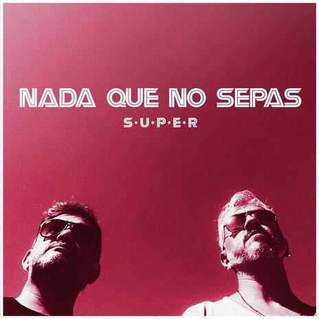 Nada que no sepas | Boomplay Music