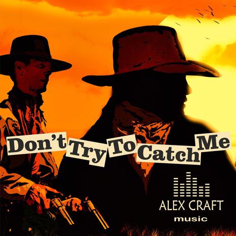 Don't Try To Catch Me | Boomplay Music