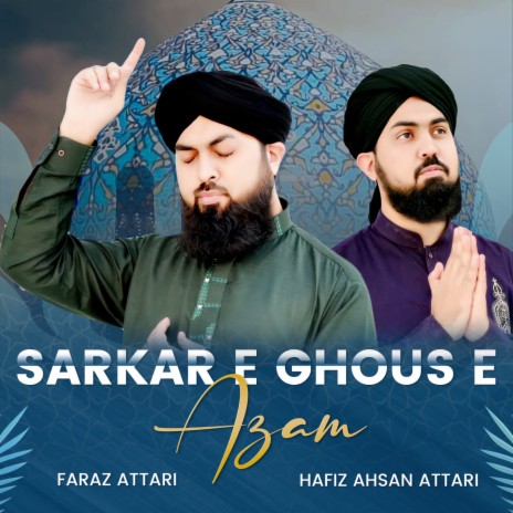 Sarkar e Ghous e Azam ft. Hafiz Ahsan Attari