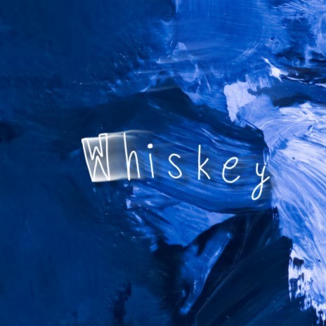 Whiskey | Boomplay Music