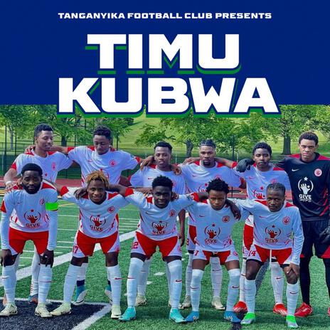 Timu kubwa || Tanganyika fc | Boomplay Music