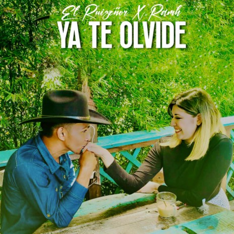 Ya Te Olvide ft. El Ruizeñor | Boomplay Music