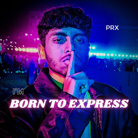 Born To Express | Boomplay Music