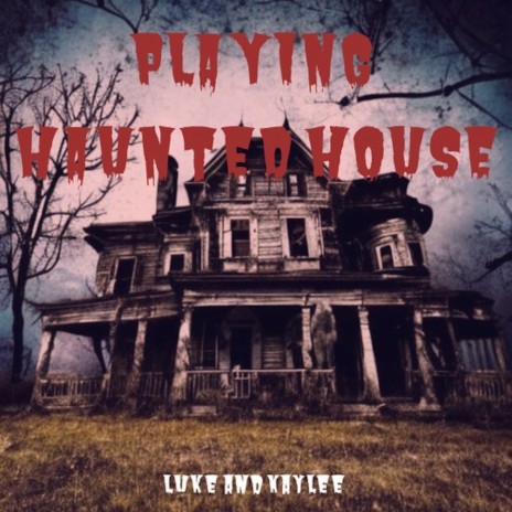 Playing Haunted House | Boomplay Music