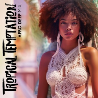 Tropical Temptation: Afro Deep Mix, Ibiza Tropical Deep House Beats, Beach Bar del Mar