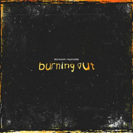 Burning Out | Boomplay Music