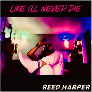 Like I'll Never Die lyrics | Boomplay Music