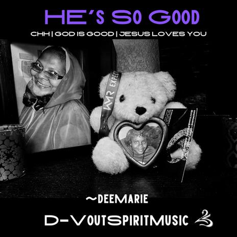 HE's So Good | Boomplay Music