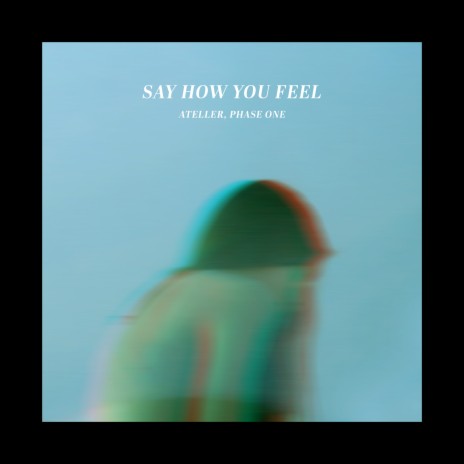 Say How You Feel (Instrumental Version) ft. Phase One