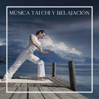 Música Tai Chi y Relajación: Música Tranquila y Soave para Tai Chi Chuan y Masaje Terapéutico