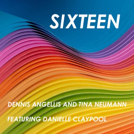 Sixteen ft. Danielle Claypool | Boomplay Music