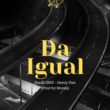 Da Igual ft. GeezyDee | Boomplay Music