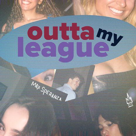 outta my league | Boomplay Music