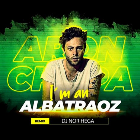 I'm an Albatraoz (Remix)