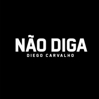 Não Diga (Original)