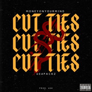 Cut Ties ft. PackzProjectz & 40K lyrics | Boomplay Music