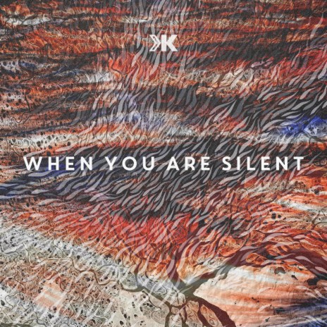 When You Are Silent | Boomplay Music