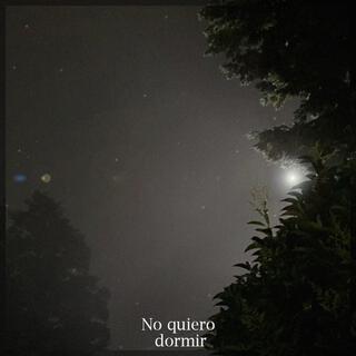 No quiero dormir lyrics | Boomplay Music