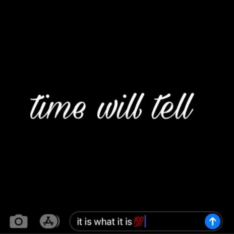 Time Will Tell | Boomplay Music