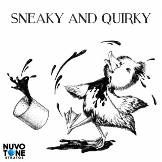 Sneaky And Quirky