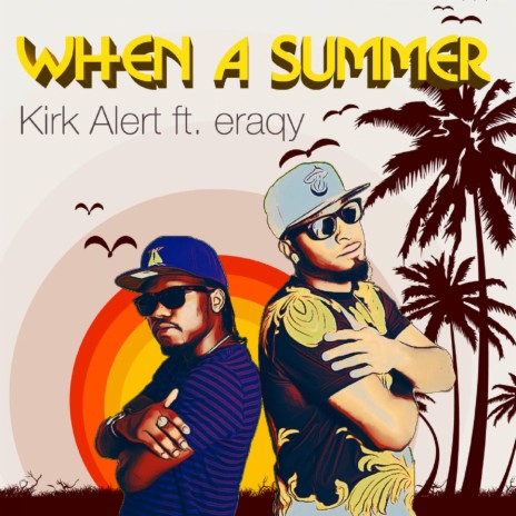 When A Summer (feat. Eraqy) | Boomplay Music