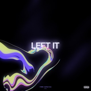 LEFT IT