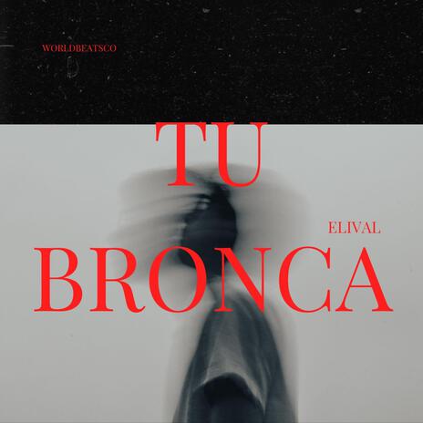 TU BRONCA | Boomplay Music