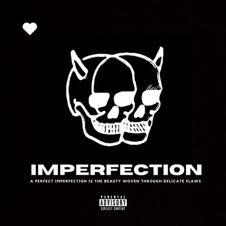 IMPERFECTION | Boomplay Music