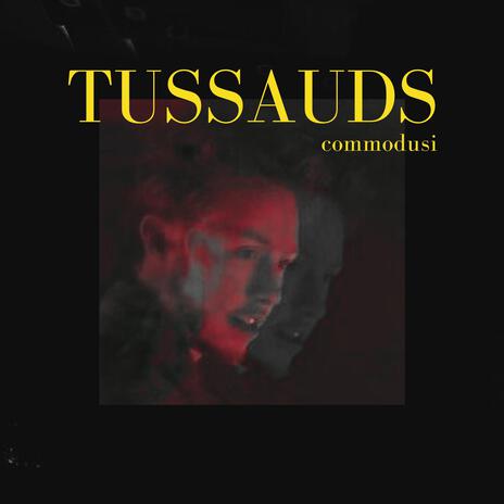 Tussauds | Boomplay Music