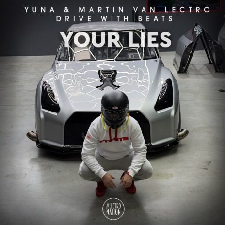 Your Lies (Extended Mix) ft. Martin Van Lectro & Drive With Beats | Boomplay Music