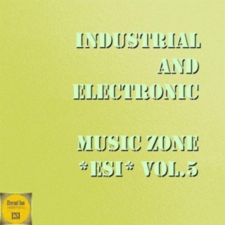 Industrial And Electronic - Music Zone ESI, Vol. 5