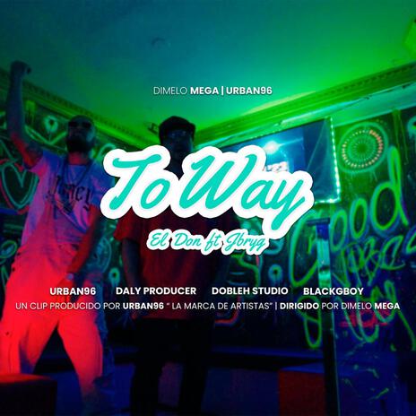 To way ft. Jay Bryg | Boomplay Music