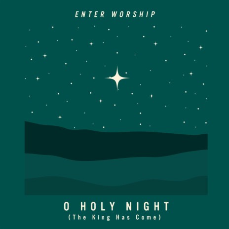 O Holy Night (The King Has Come)