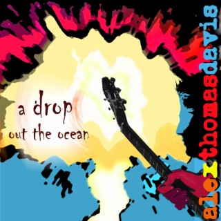 A Drop Out The Ocean