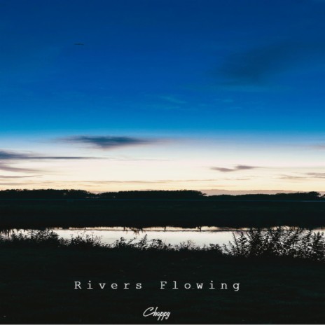 Rivers Flowing | Boomplay Music