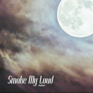 Smoke My Loud