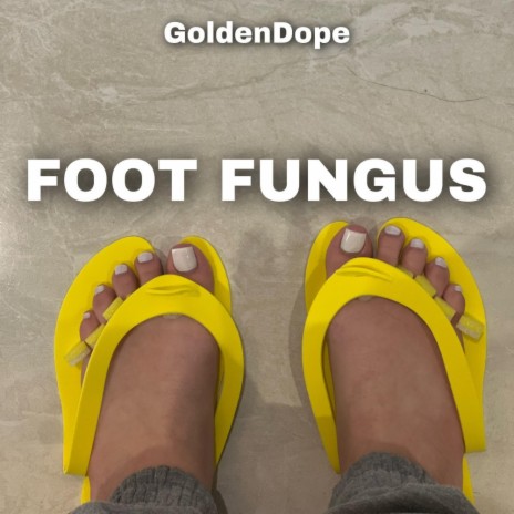 Foot Fungus | Boomplay Music