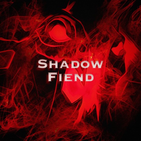 SHADOW FIEND | Boomplay Music