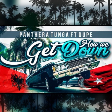 How We Get Down ft. Dupe | Boomplay Music