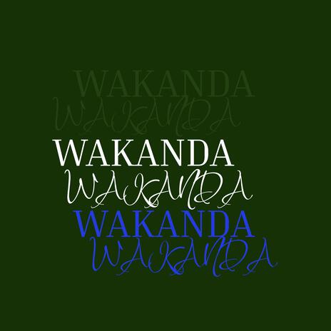 WAKANDA | Boomplay Music