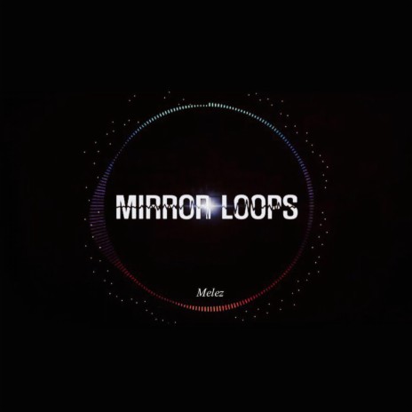 Mirror Loops (Original Mix) | Boomplay Music