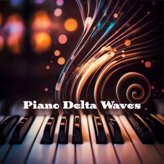 Piano Delta Waves: Deep Sleep Delta Waves for Trouble Sleeping, Insomnia Cure Frequency, Healing Therapy Sounds