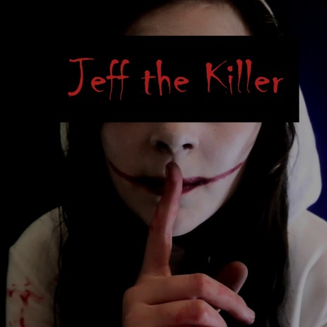 Jeff the Killer ft. Roage | Boomplay Music