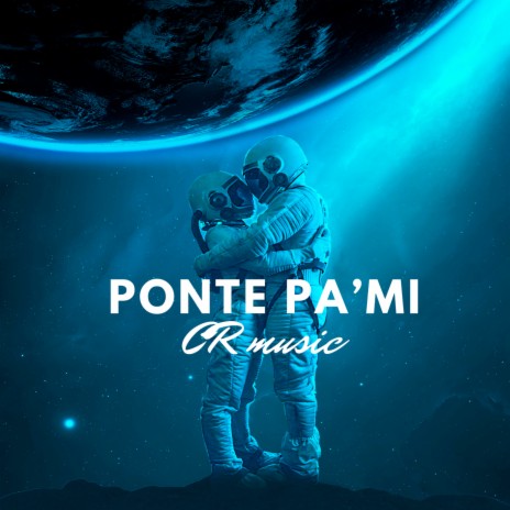 Ponte Pa Mi | Boomplay Music