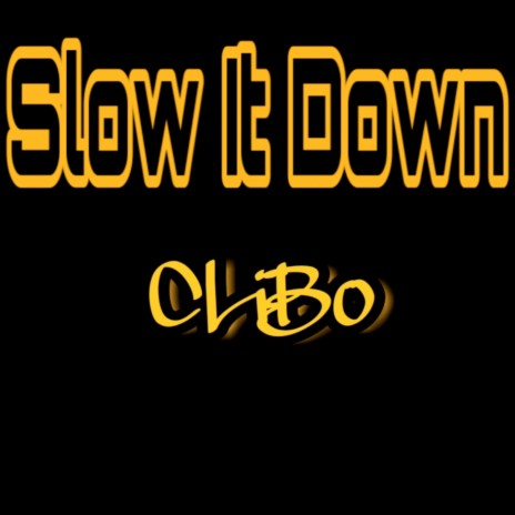 Slow It Down | Boomplay Music