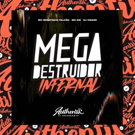 Mega Destruidor Infernal ft. DJ Ivanzk & MC GW | Boomplay Music