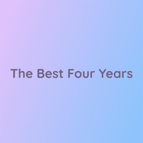 The Best Four Years | Boomplay Music