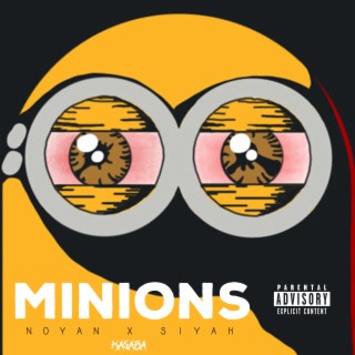 Minions ft. Noyan lyrics | Boomplay Music