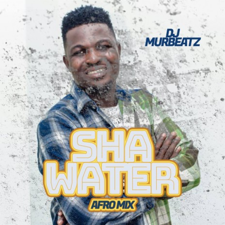 Sha Water Afro Mix | Boomplay Music