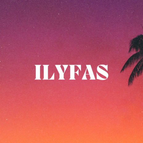 ilyfas | Boomplay Music